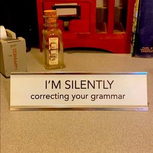 I’m Silently correcting your grammar desk sign NWT